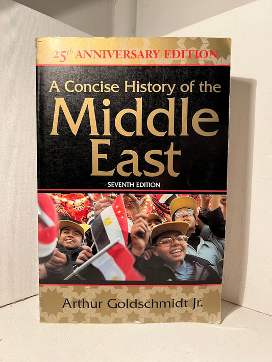 A Concise History of the Middle East by Arthur Goldschmidt Jr