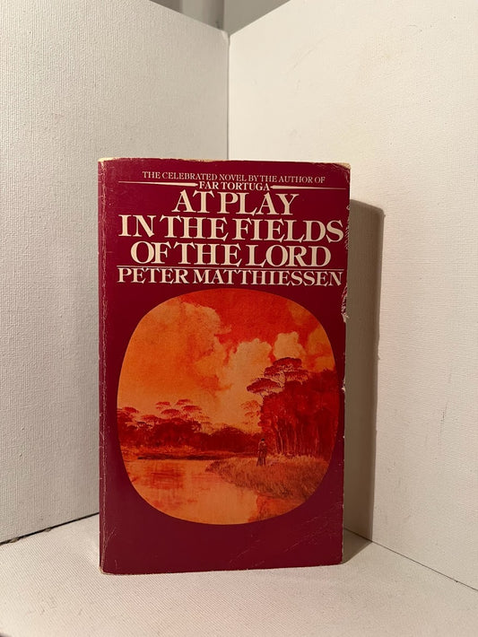 At Play in the Field of the Lord by Peter Matthiessen