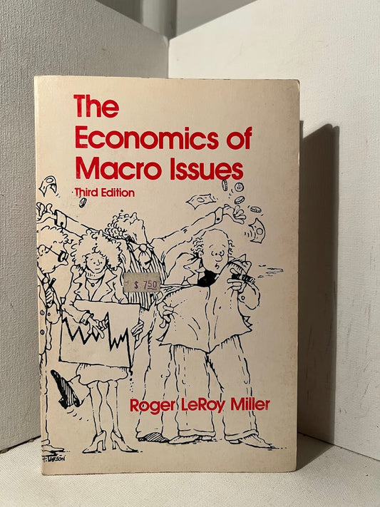The Economics of Macro Issues by Roger LeRoy Miller