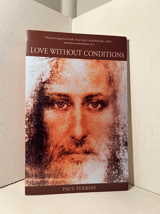 Love Without Conditions by Paul Ferrini