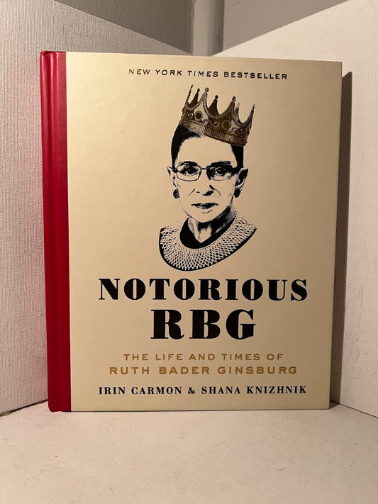 Notorious RBG by Irin Carmon & Shana Knizhnik