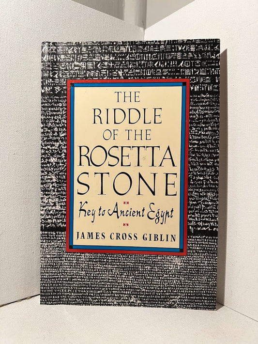 The Riddle of the Rosetta Stone by James Cross Giblin