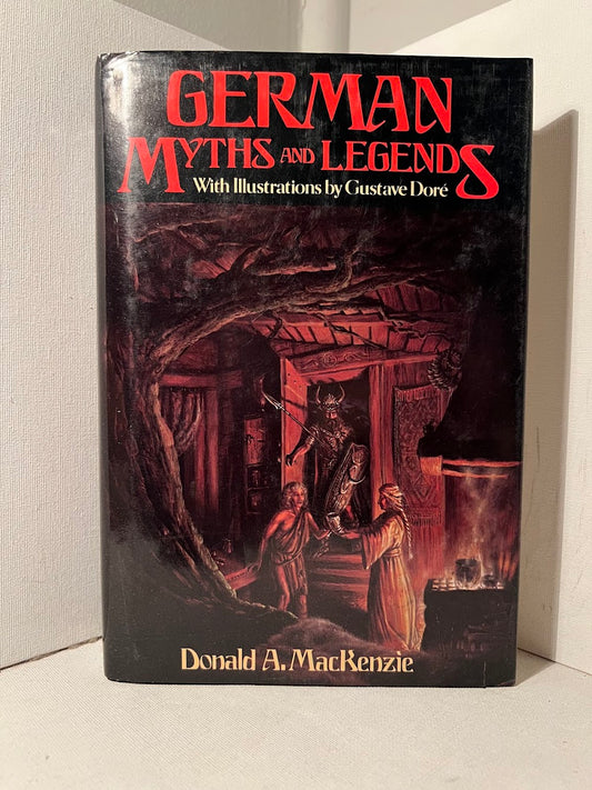 German Myths and Legends with illustrations by Gustave Dore (edited by Donald A. MacKenzie)