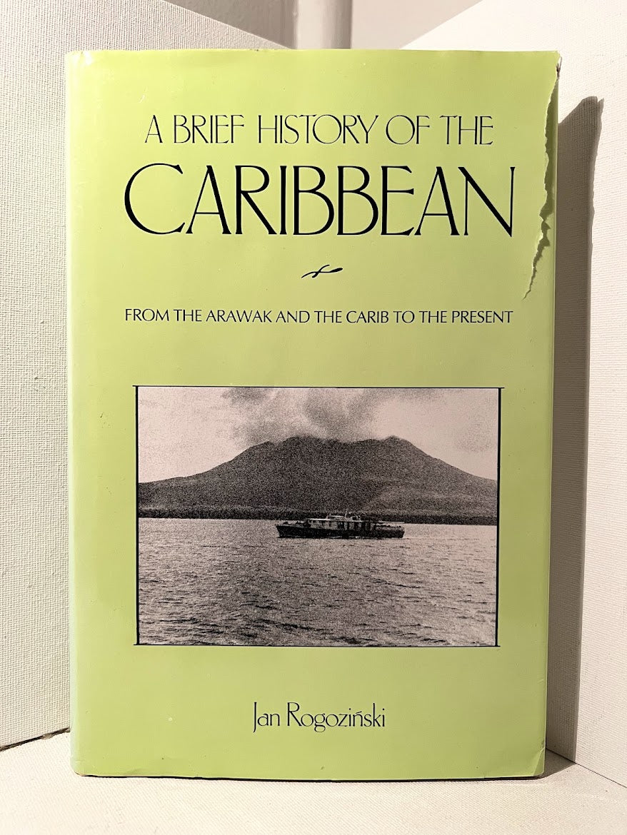 A Brief History of the Caribbean by Jan Rogozinski