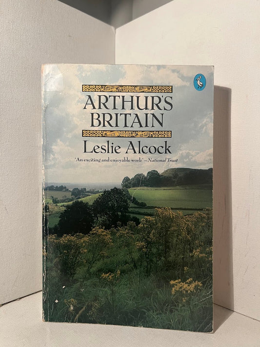 Arthur's Britain by Leslie Alcock
