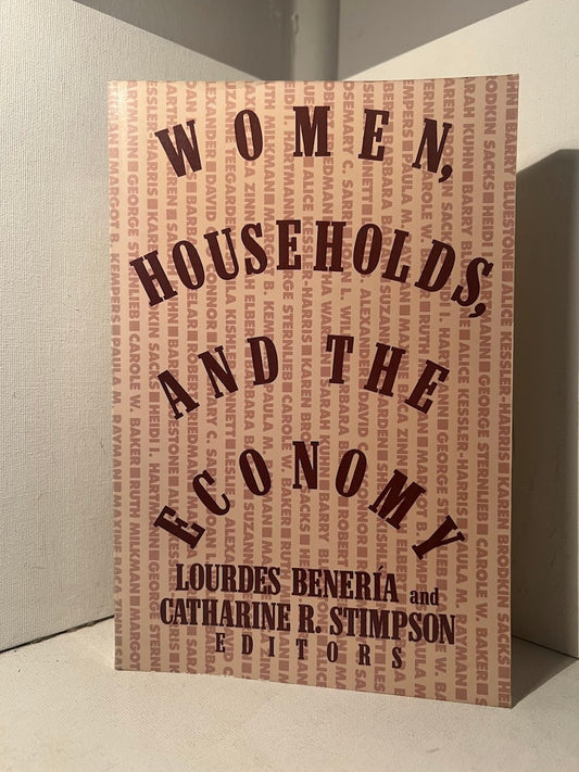 Women, Households, and the Economy edited by Lourdes Beneria and Catharine R. Stimpson
