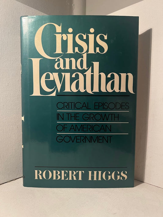 Crisis and Leviathan by Robert Higgs