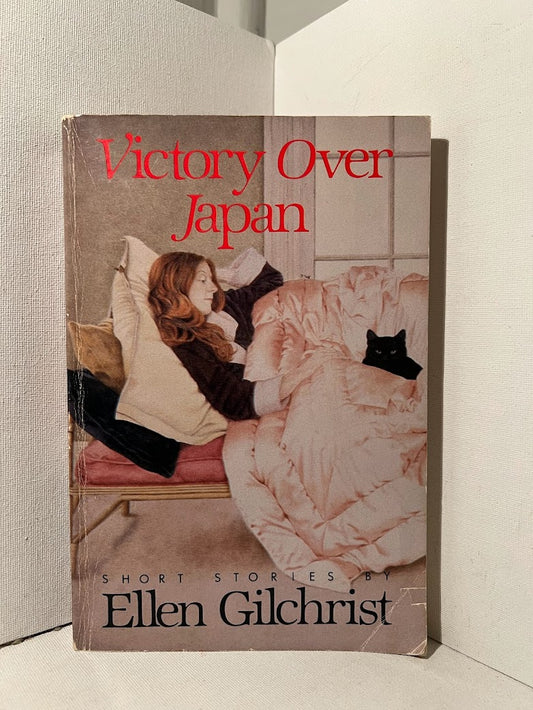 Victory Over Japan by Ellen Gilchrist