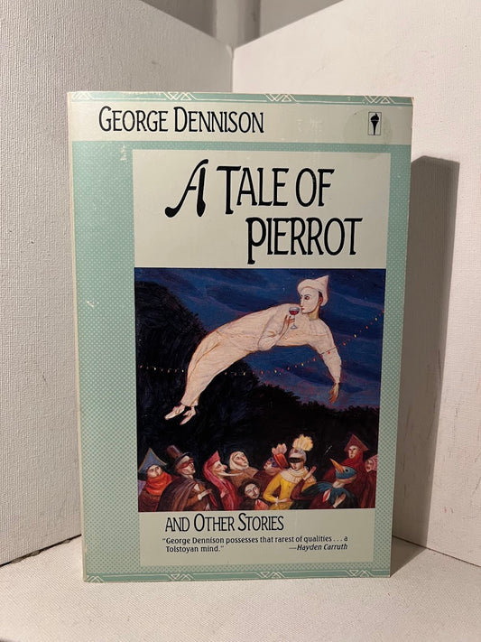 A Tale of Pierrot and Other Stories by George Dennison