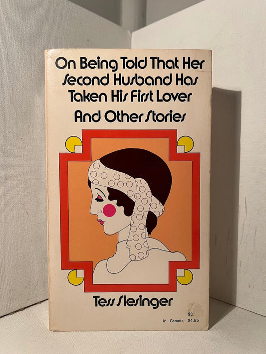 On Being Told That Her Second Husband Has Taken His First Lover and Other Stories by Tess Slesinger