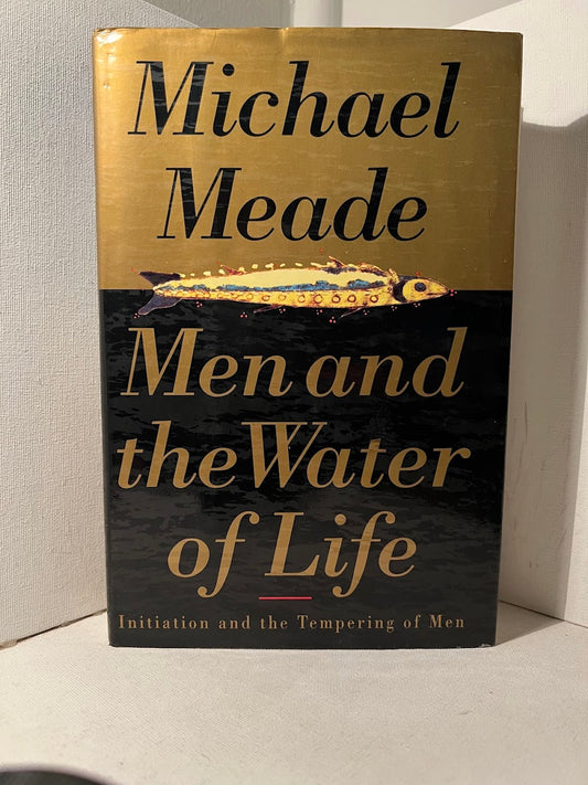 Men and the Water of Life by Michael Meade
