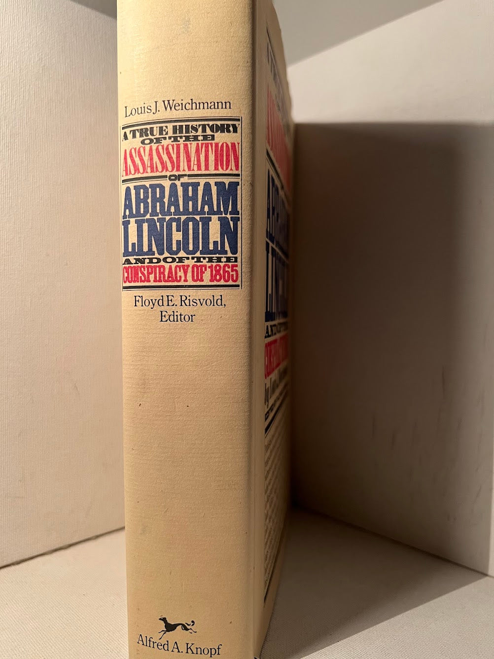A True History of the Assassination of Abraham Lincoln and the Conspiracy of 1865 by Louis J. Weichmann
