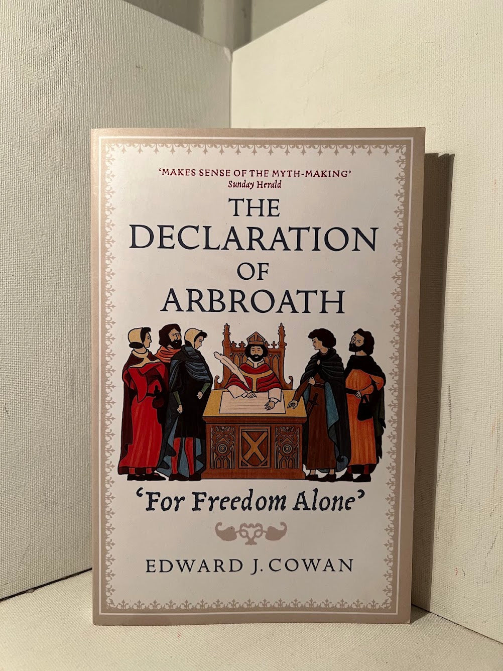 The Declaration of Arbroath by Edward J. Cowan