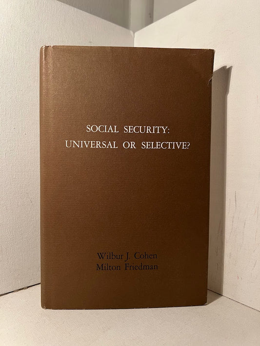 Social Security: Universal or Selective? by Wilbur J. Cohen and Milton Friedman