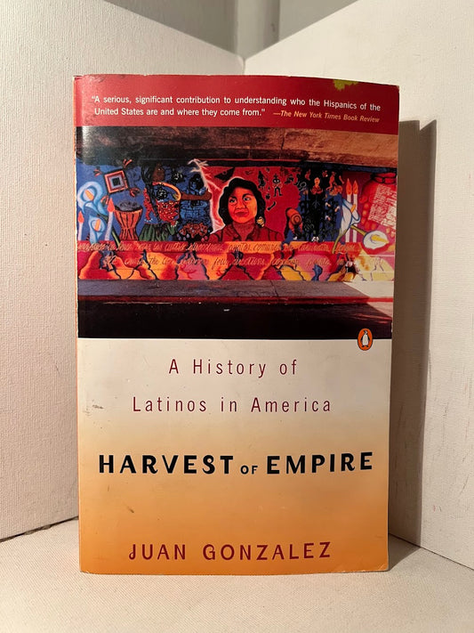 Harvest of Empire - A History of Latinos in America by Juan Gonzalez