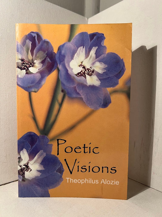 [Signed] Poetic Visions by Theophilus Alozie