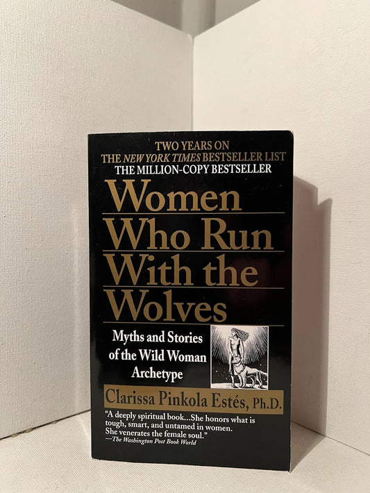Women Who Run With the Wolves by Clarissa Pinkola Estes