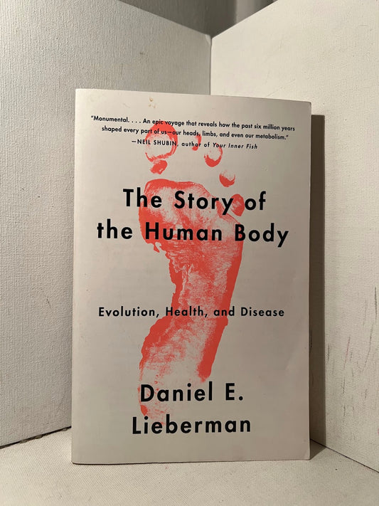 The Story of the Human Body by Daniel E. Lieberman