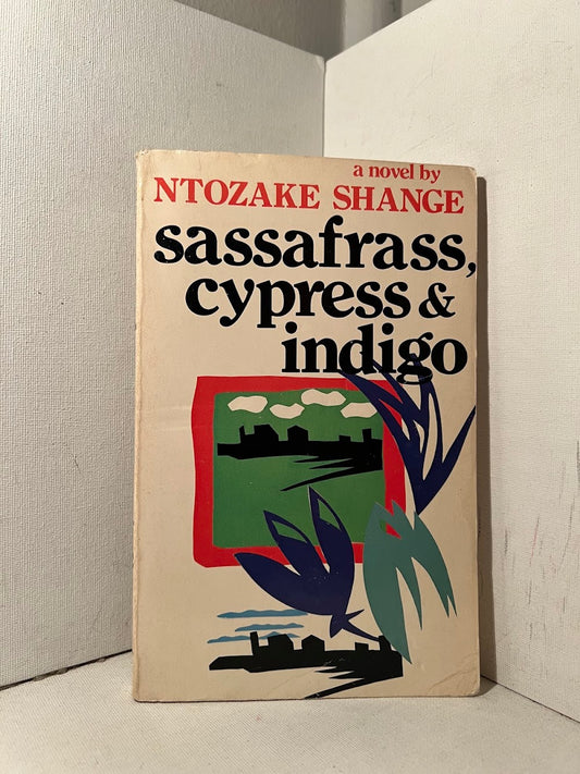 Sassafrass, Cypress & Indigo by Ntozake Shange