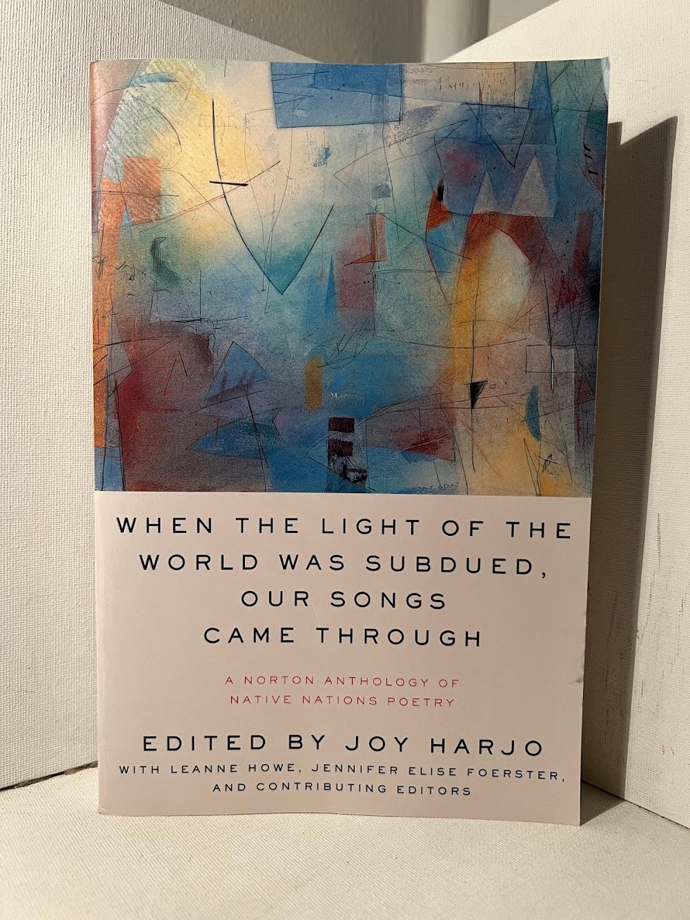 When the Light of the World Was Subdued, Our Songs Came Through edited by Joy Harjo