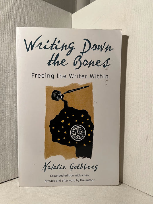 Writing Down the Bones by Natalie Goldberg