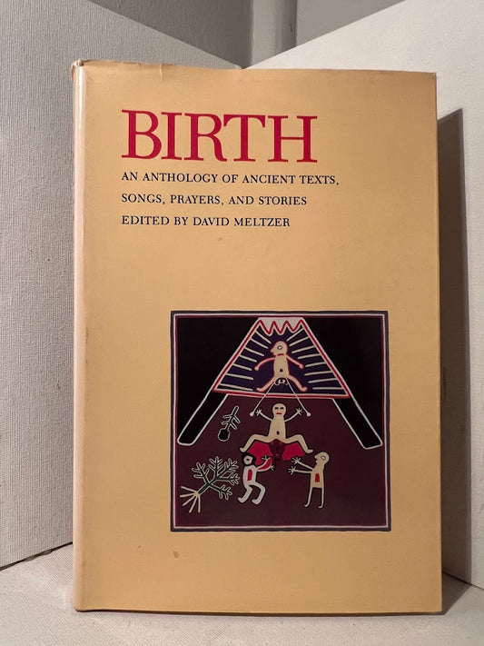 Birth: An Anthology of Ancient Texts edited by David Meltzer