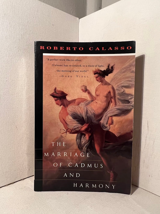 The Marriage of Cadmus and Harmony by Roberto Calasso