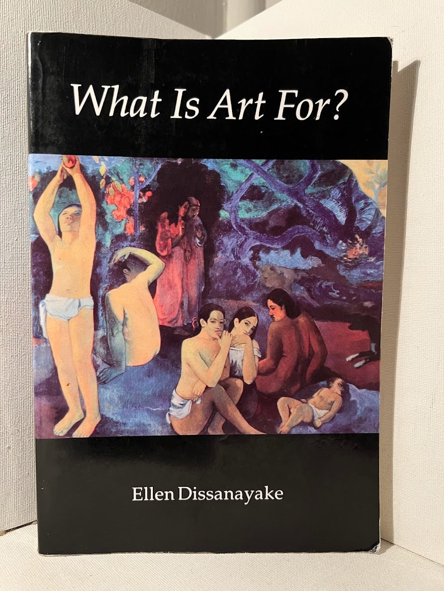 What is Art For? by Ellen Dissanayake