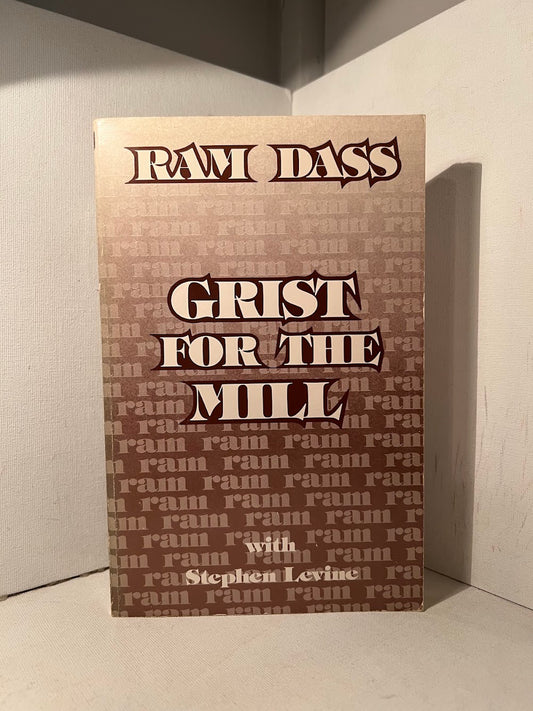 Grist for the Mill by Ram Dass with Stephen Levine