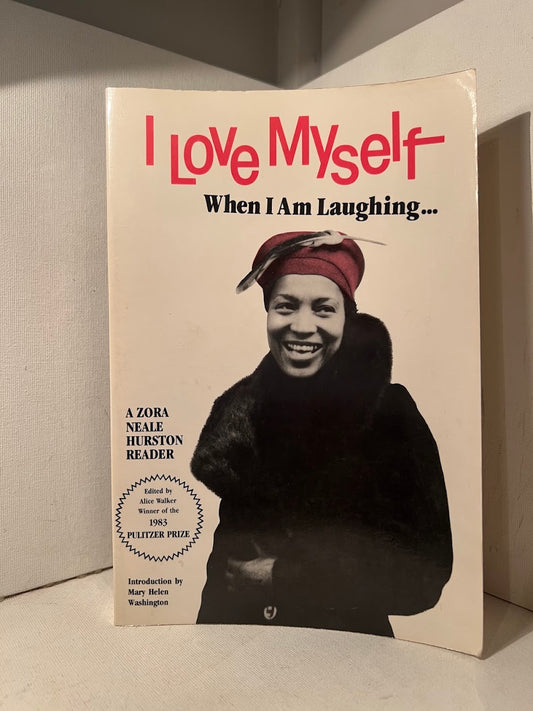 I Love Myself When I Am Laughing.... A Zora Neale Hurston Reader