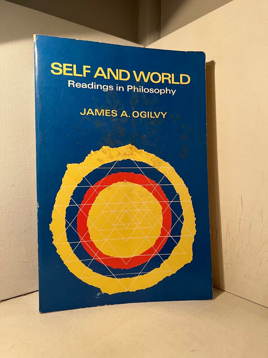 Self and World (Readings in Philosophy) edited by James A. Ogilvy