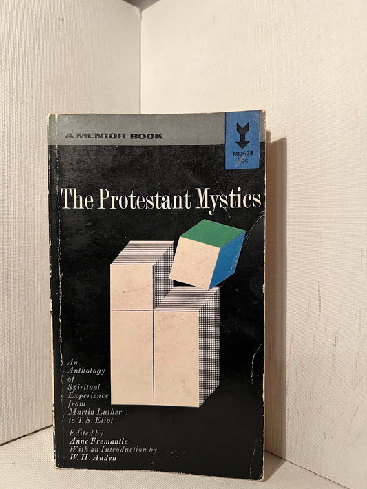 The Protestant Mystics edited by Anne Fremantle