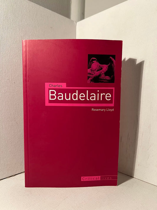 Charles Baudelaire by Rosemary Lloyd