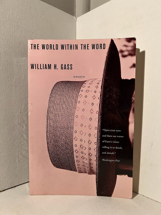 The World Within the Word by William H. Gass