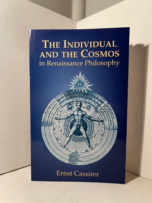 The Individual and the Cosmos in Renaissance Philosophy by Ernst Cassirer