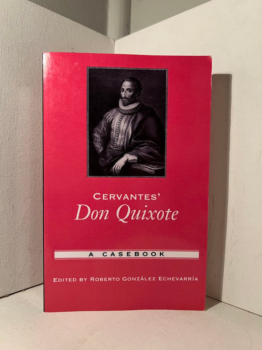 Cervantes' Don Quixote: A Casebook edited by Roberto Gonzalez Echevarria