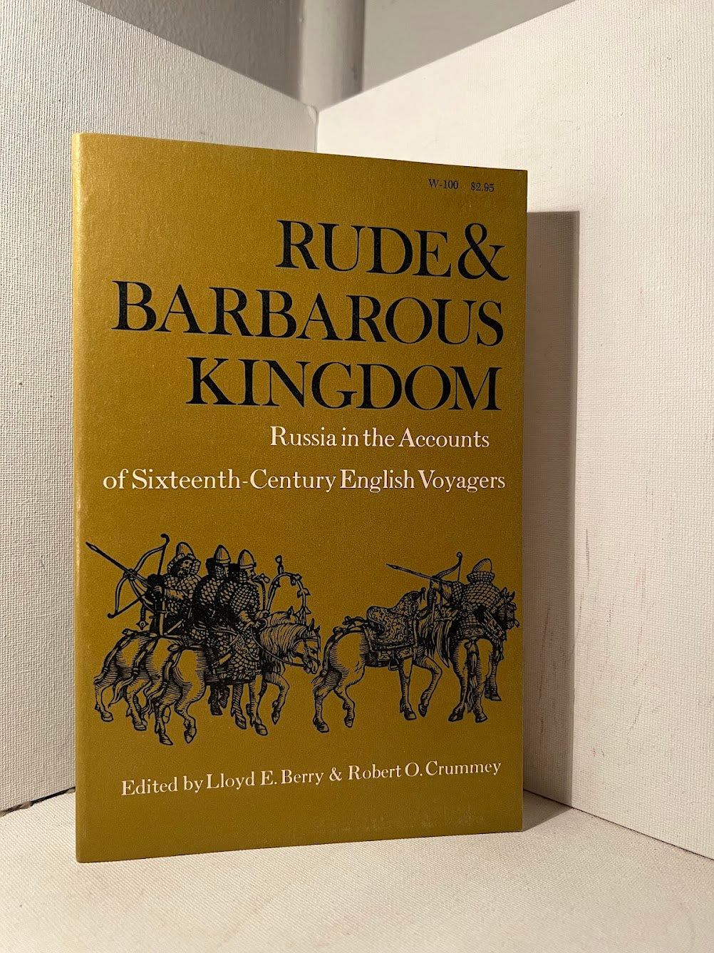 Rude & Barbarous Kingdom - Russia in the Accounts of Sixteenth-Century English Voyagers