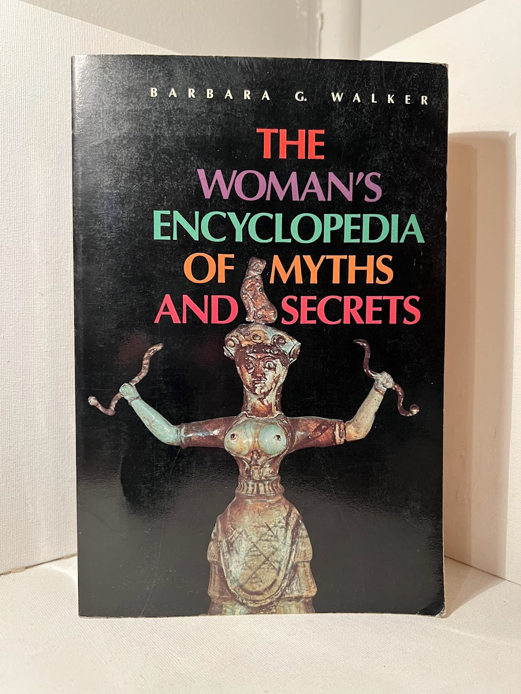 The Woman's Encyclopedia of Myths and Secrets by Barbara G. Walker