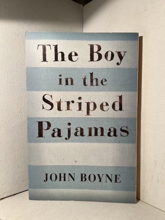 The Boy in the Striped Pajamas by John Boyne