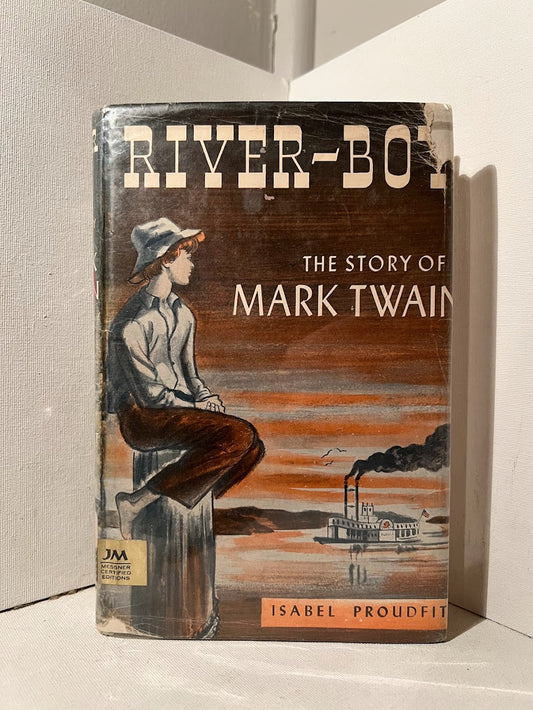 River Boy The Story of Mark Twain by Isabel Proudfit