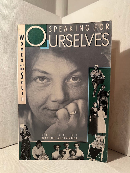 Speaking For Ourselves (Women of the South) edited by Maxine Alexander