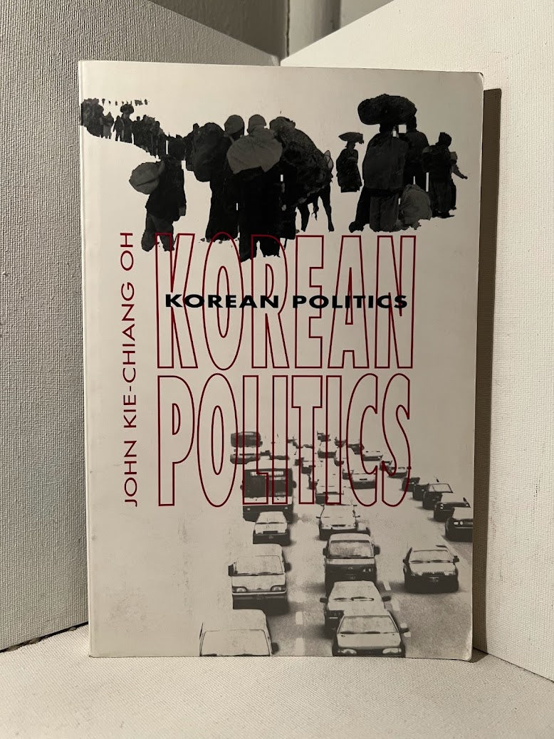 Korean Politics by John Kie-Chiang Oh