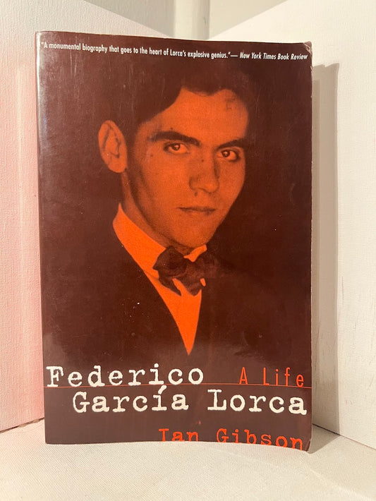Federico Garcia Lorca - A Life by Ian Gibson