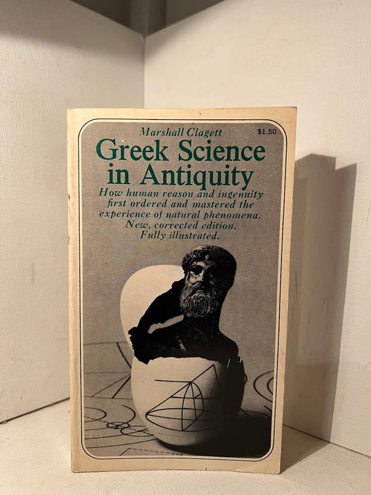 Greek Science in Antiquity by Marshall Clagett