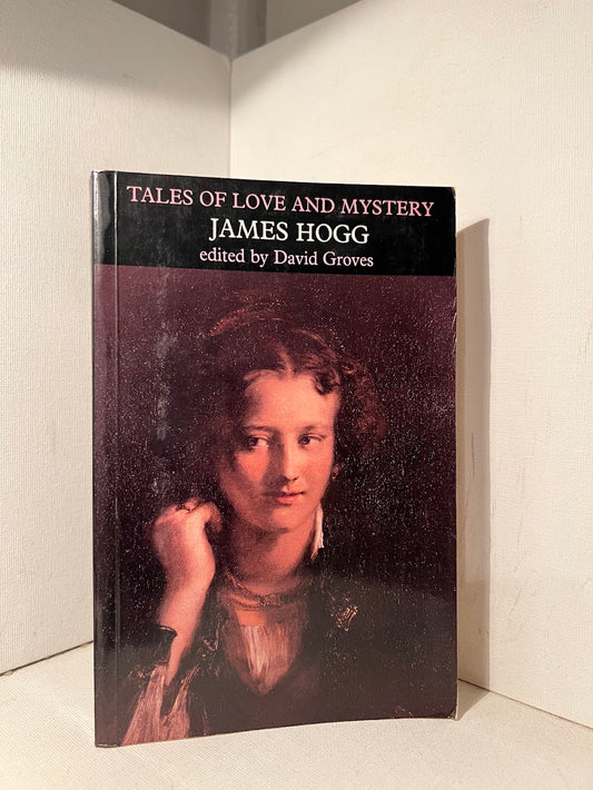 Tales of Love and Mystery by James Hogg