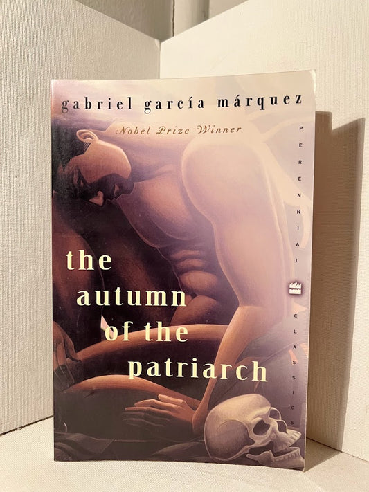 The Autumn of the Patriarch by Gabriel Garcia Marquez