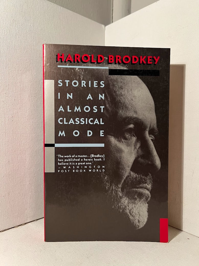 Stories in an Almost Classical Mode by Harold Brodkey