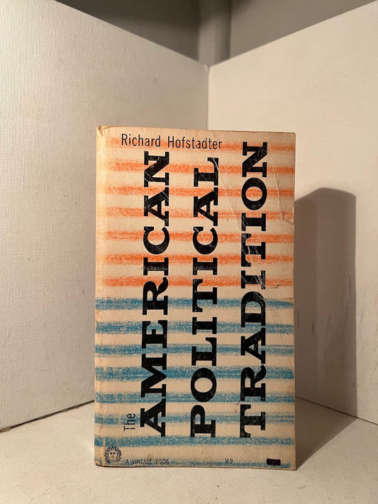 The American Political Tradition by Richard Hofstadter