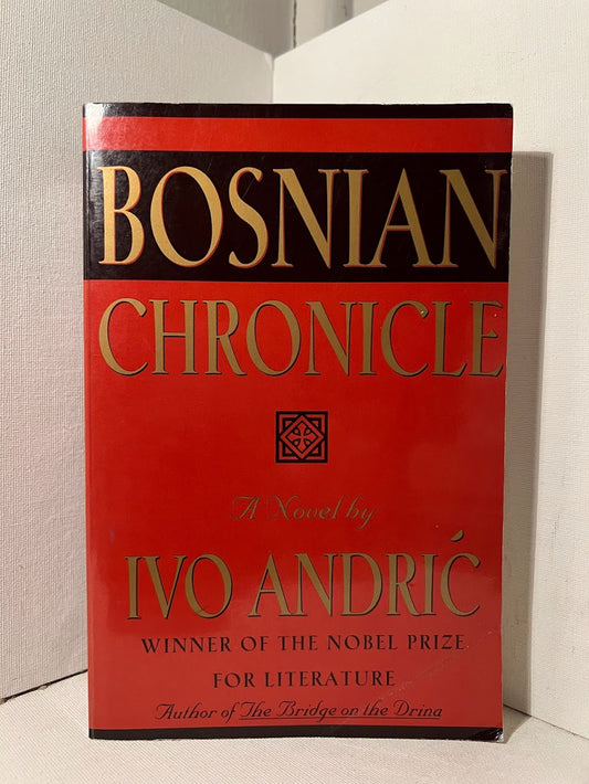 Bosnian Chronicle by Ivo Andric