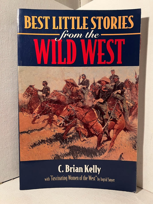 Best Little Stories from the Wild West by C. Brian Kelly